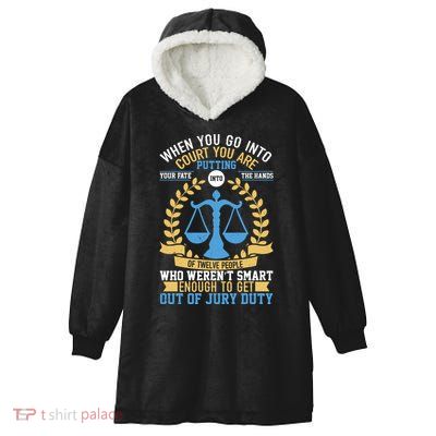 Funny When You Go Into Court Hooded Wearable Blanket