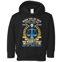 Funny When You Go Into Court Toddler Hoodie