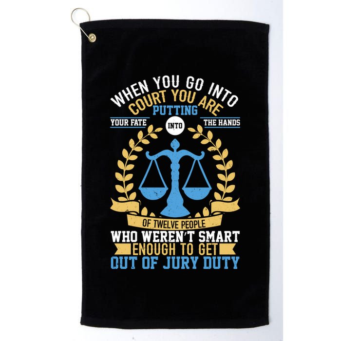 Funny When You Go Into Court Golf Towel