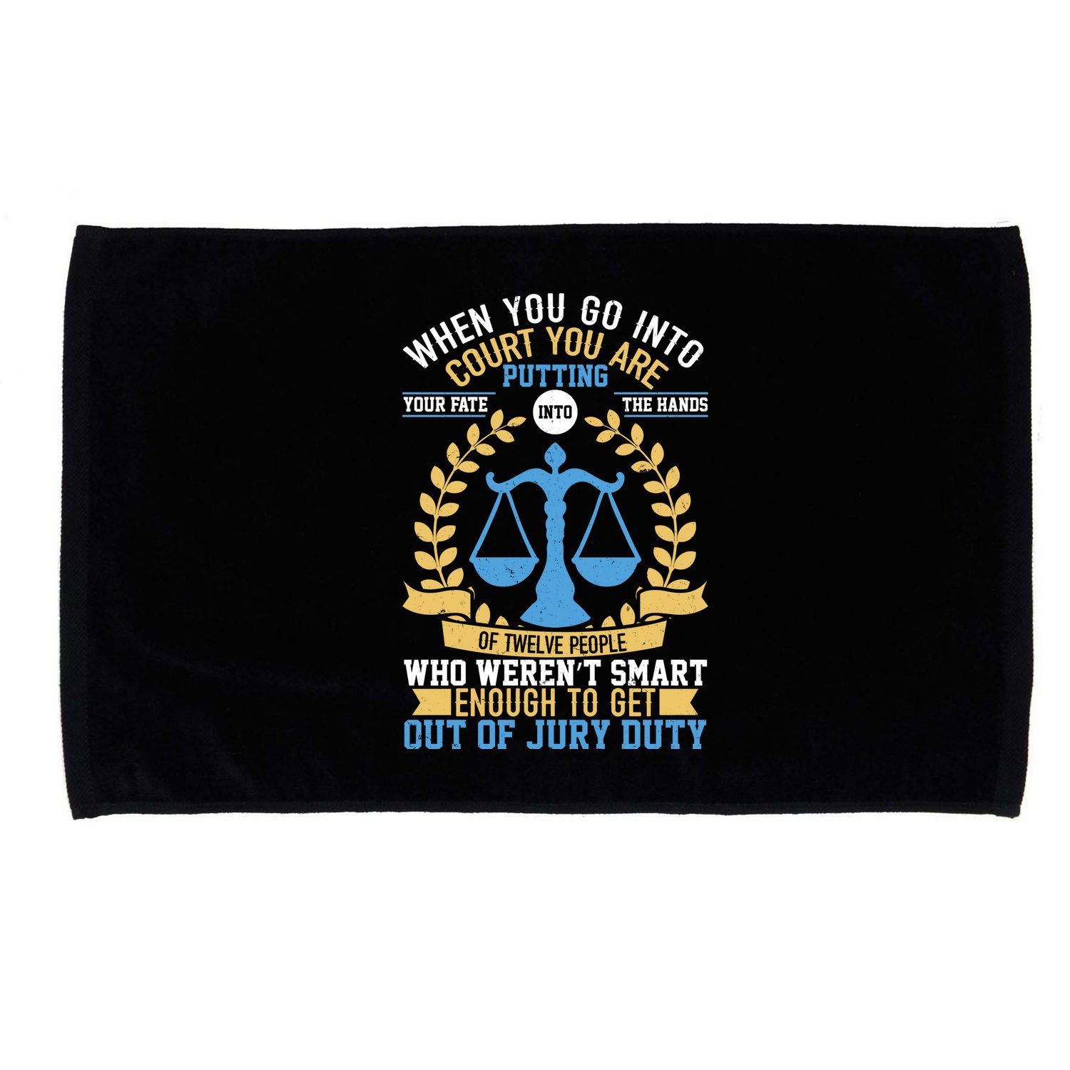 Funny When You Go Into Court Microfiber Hand Towel