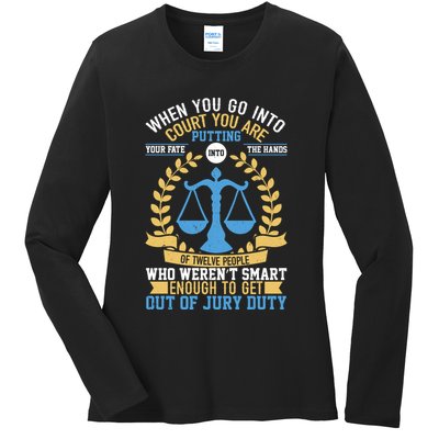 Funny When You Go Into Court Ladies Long Sleeve Shirt