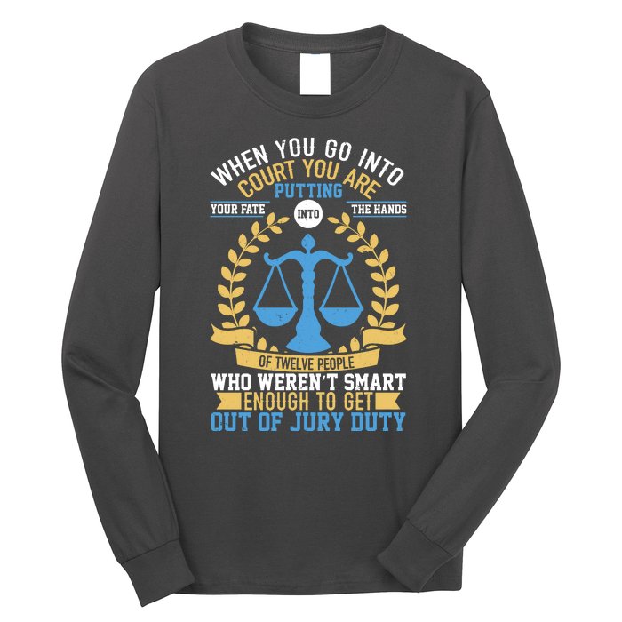 Funny When You Go Into Court Long Sleeve Shirt