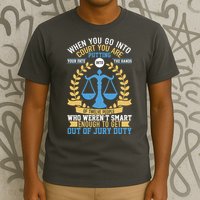 Funny When You Go Into Court T-Shirt