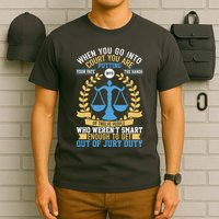 Funny When You Go Into Court T-Shirt