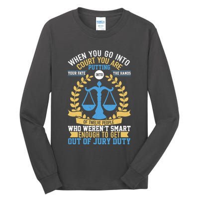 Funny When You Go Into Court Tall Long Sleeve T-Shirt
