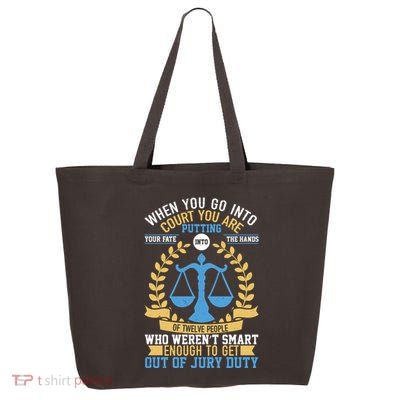 Funny When You Go Into Court 25L Jumbo Tote