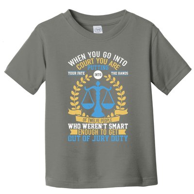 Funny When You Go Into Court Toddler T-Shirt