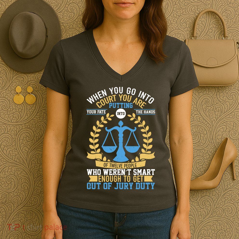 Funny When You Go Into Court Women's V-Neck T-Shirt