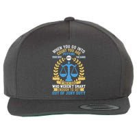 Funny When You Go Into Court Wool Snapback Cap