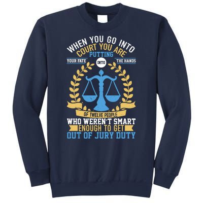 Funny When You Go Into Court Sweatshirt