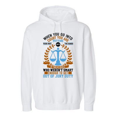 Funny When You Go Into Court Garment-Dyed Fleece Hoodie