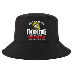 Funny Welder Yes I Know I'm On Fire Let Me Finish Cool Comfort Performance Bucket Hat