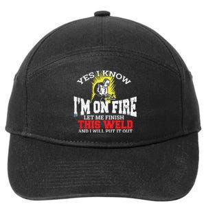 Funny Welder Yes I Know I'm On Fire Let Me Finish 7-Panel Snapback Hat