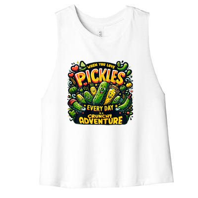 Funny When You Love Pickles Every Day Is A Crunchy Adventure Gift Women's Racerback Cropped Tank