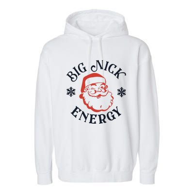 Funny Xmas Big Nick Energy Christmas Santa Claus Garment-Dyed Fleece Hoodie