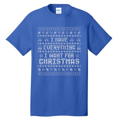 Funny Xmas Couples I Have Everything I Want For Christmas  Tall T-Shirt