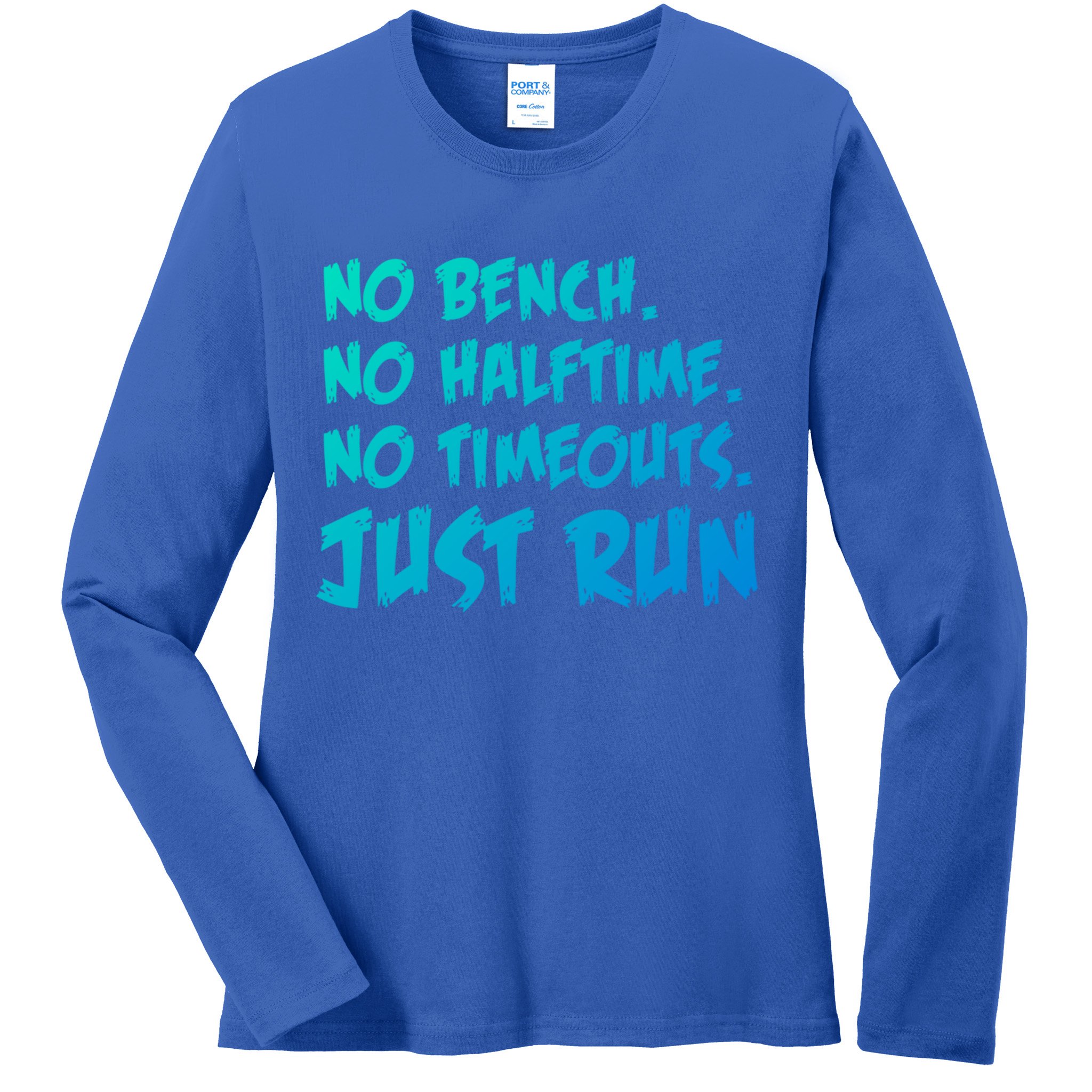 Funny Xc Cross Country Running Gift No Bench No Halftime Gift Ladies Long Sleeve Shirt