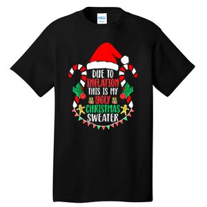 Funny Xmas Due To Inflation Ugly Christmas Sweaters Gift Tall T-Shirt