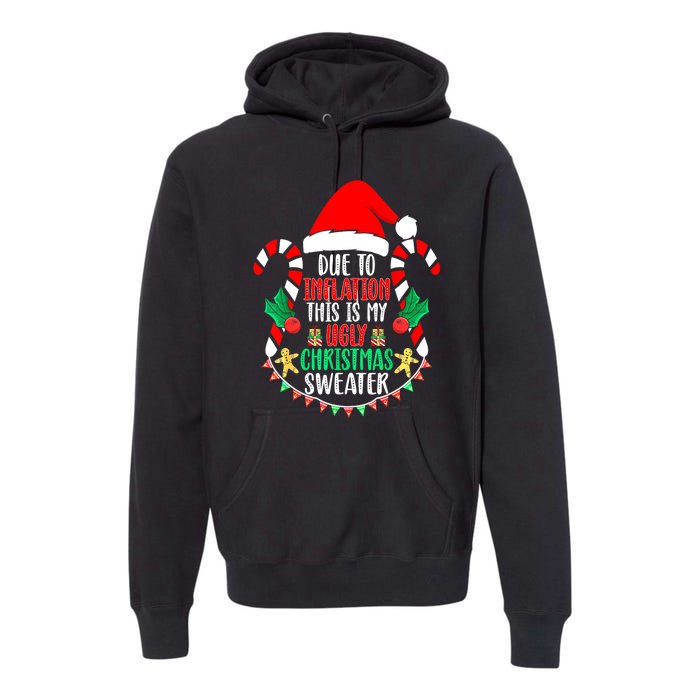 Funny Xmas Due To Inflation Ugly Christmas Sweaters Gift Premium Hoodie