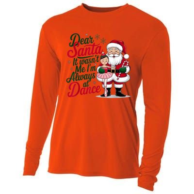 Funny Xmas Dear Santa It Wasnt Me Im Always At Dance Ballet Gift Cooling Performance Long Sleeve Crew