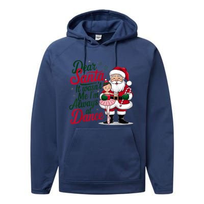 Funny Xmas Dear Santa It Wasnt Me Im Always At Dance Ballet Gift Performance Fleece Hoodie