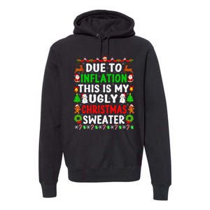 Funny Xmas Family Due To Inflation Ugly Christmas Sweaters Premium Hoodie