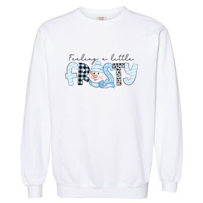 Funny Xmas Feeling A Little Frosty Winter Christmas Gift Garment-Dyed Sweatshirt