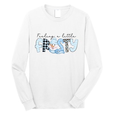 Funny Xmas Feeling A Little Frosty Winter Christmas Gift Long Sleeve Shirt