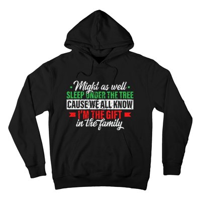 Funny Xmas Gift Might As Well Sleep Under Tree Cause We Know Hoodie