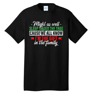 Funny Xmas Gift Might As Well Sleep Under Tree Cause We Know Tall T-Shirt