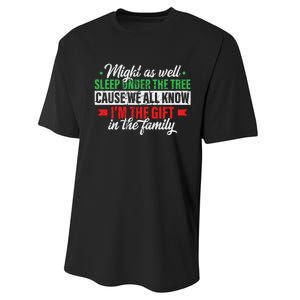 Funny Xmas Gift Might As Well Sleep Under Tree Cause We Know Performance Sprint T-Shirt