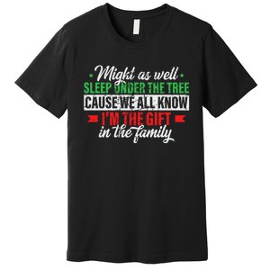 Funny Xmas Gift Might As Well Sleep Under Tree Cause We Know Premium T-Shirt