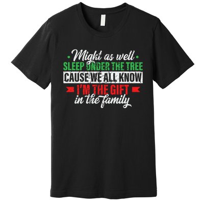 Funny Xmas Gift Might As Well Sleep Under Tree Cause We Know Premium T-Shirt