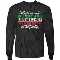 Funny Xmas Gift Might As Well Sleep Under Tree Cause We Know Tie-Dye Long Sleeve Shirt