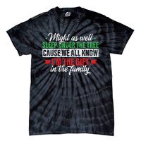 Funny Xmas Gift Might As Well Sleep Under Tree Cause We Know Tie-Dye T-Shirt