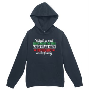 Funny Xmas Gift Might As Well Sleep Under Tree Cause We Know Urban Pullover Hoodie