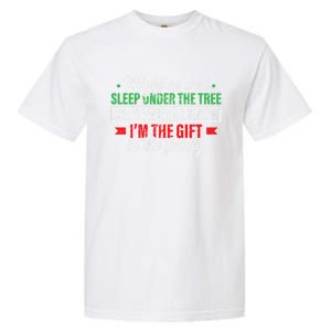 Funny Xmas Gift Might As Well Sleep Under Tree Cause We Know Garment-Dyed Heavyweight T-Shirt