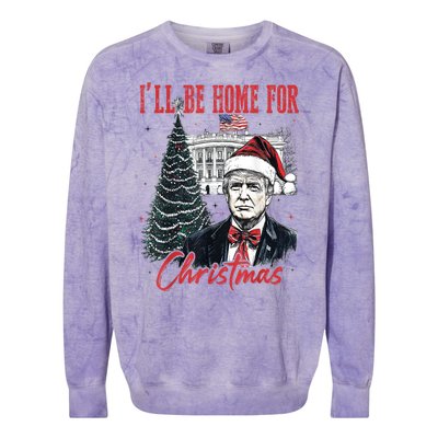 Funny Xmas Humorous Trump Ill Be Home For Christmas 2024 Gift Colorblast Crewneck Sweatshirt