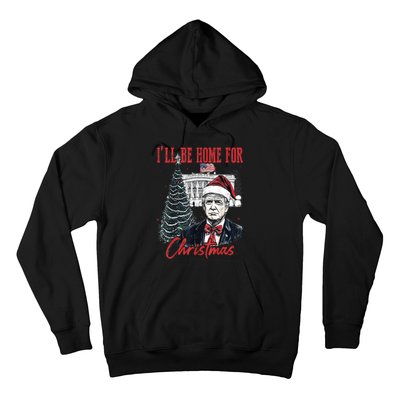 Funny Xmas Humorous Trump Ill Be Home For Christmas 2024 Gift Hoodie