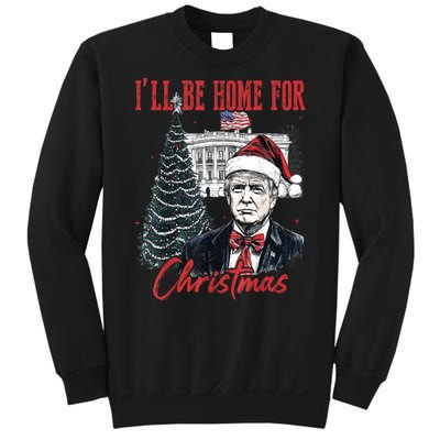 Funny Xmas Humorous Trump Ill Be Home For Christmas 2024 Gift Sweatshirt