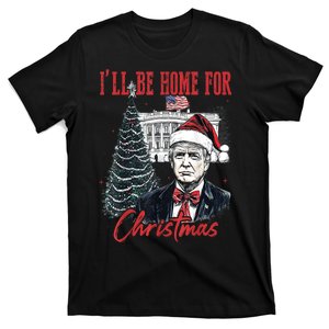 Funny Xmas Humorous Trump Ill Be Home For Christmas 2024 Gift T-Shirt