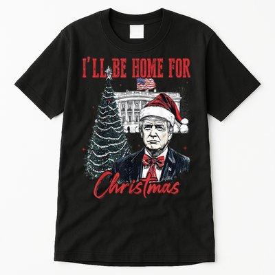 Funny Xmas Humorous Trump Ill Be Home For Christmas 2024 Gift Tall T-Shirt