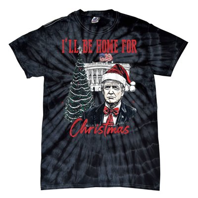 Funny Xmas Humorous Trump Ill Be Home For Christmas 2024 Gift Tie-Dye T-Shirt