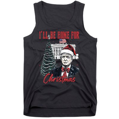 Funny Xmas Humorous Trump Ill Be Home For Christmas 2024 Gift Tank Top