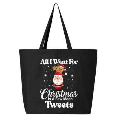 Funny Xmas Humor All I Want Christmas Is A Few Mean Tweets Gift 25L Jumbo Tote