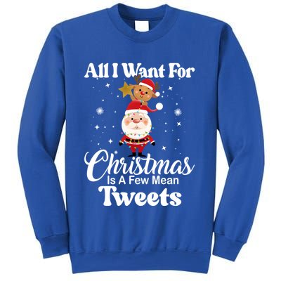 Funny Xmas Humor All I Want Christmas Is A Few Mean Tweets Gift Sweatshirt