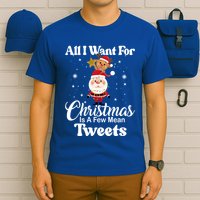 Funny Xmas Humor All I Want Christmas Is A Few Mean Tweets Gift T-Shirt
