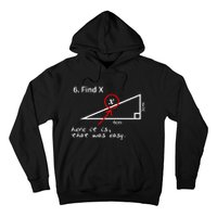 Find X Here It Is That Was Easy Math Teacher Hoodie