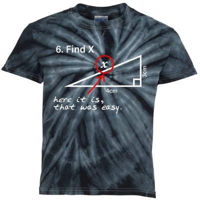 Find X Here It Is That Was Easy Math Teacher Kids Tie-Dye T-Shirt