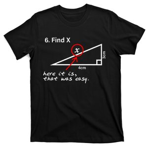 Find X Here It Is That Was Easy T-Shirt